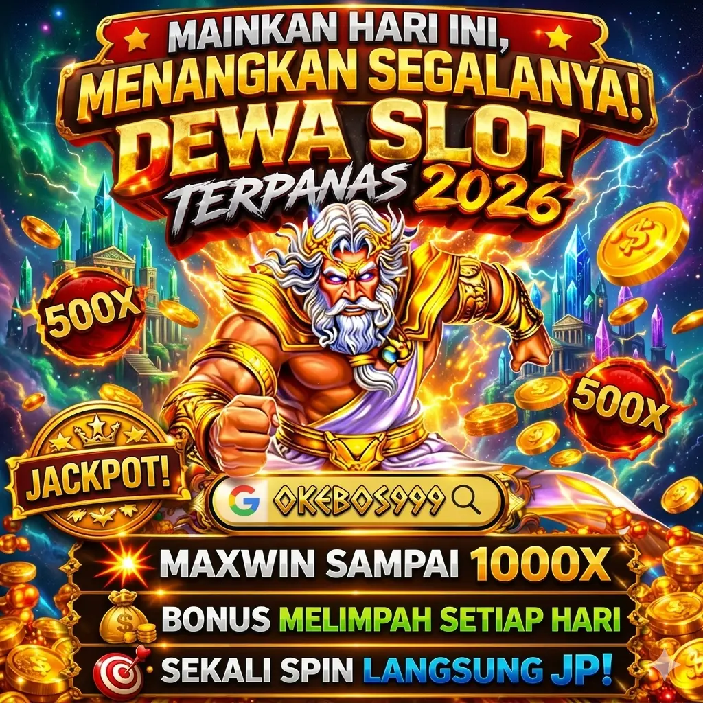 OKEBOS999 : Situs Slot Gacor 2026 dengan Berbagai PERMAINAN yang Resmi & Aman